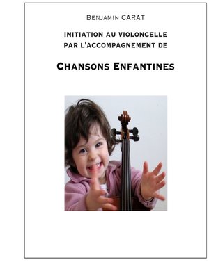 cover image of Initiation au violoncelle par l'accompagnement de chansons enfantines